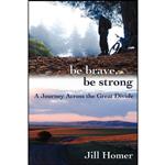 کتاب Be Brave, Be Strong اثر Jill Homer انتشارات تازه ها