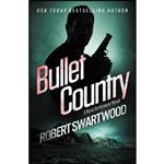 کتاب Bullet Country اثر Robert Swartwood انتشارات تازه ها
