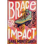 کتاب Brace for Impact اثر Gabe Montesanti انتشارات The Dial Press