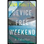 کتاب Device Free Weekend اثر Sean Doolittle انتشارات Grand Central Publishing