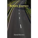 کتاب Return Journey اثر David Wayne Brown انتشارات Grosvenor House Publishing Limited