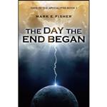 کتاب The Day the End Began اثر Mark E. Fisher انتشارات تازه ها