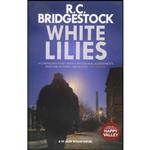 کتاب White Lilies اثر R. C. Bridgestock انتشارات The Dome Press