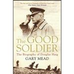 کتاب The Good Soldier اثر Gary Mead انتشارات Atlantic Books