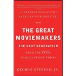 کتاب Conversations at the American Film Institute with the Great Moviemakers اثر George Stevens Jr. انتشارات Vintage