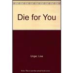 کتاب Die For You اثر Lisa Unger انتشارات Charnwood