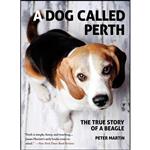 کتاب A Dog Called Perth اثر Peter Martin انتشارات Arcade