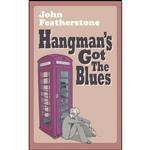 کتاب Hangmans Got The Blues اثر John Featherstone انتشارات Grosvenor House Publishing Limited