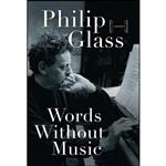 کتاب Words Without Music اثر Philip Glass انتشارات Liveright