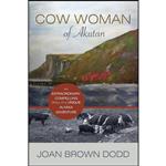 کتاب Cow Woman of Akutan اثر Joan Brown Dodd انتشارات Publication Consultants