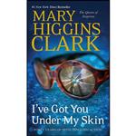 کتاب Ive Got You Under My Skin اثر Mary Higgins Clark انتشارات Pocket Books