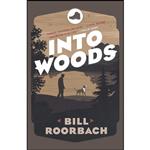 کتاب Into Woods اثر Bill Roorbach انتشارات Down East Books
