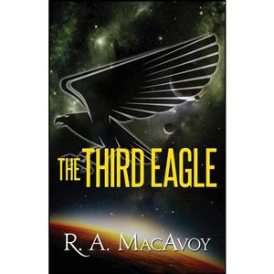 کتاب The Third Eagle اثر R. A. MacAvoy انتشارات Open Road Media Sci-Fi & Fantasy
