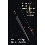کتاب Lives Of The Unknown Book 1 اثر G. L. Argain انتشارات تازه ها
