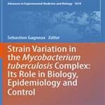 Strain Variation in the Mycobacterium tuberculosis Complex: Its Role in Biology, Epidemiology and Control