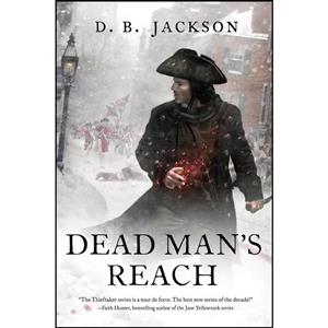 کتاب Dead Mans Reach  اثر D. B. Jackson انتشارات Tor Books