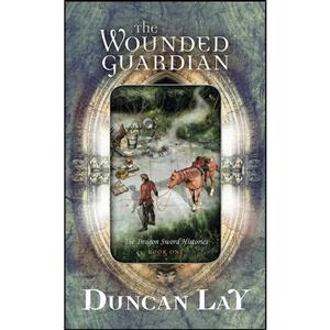 کتاب The Wounded Guardian  اثر Duncan Lay انتشارات Harper/Voyager