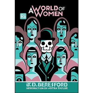 کتاب A World of Women اثر J. D. Beresford and Astra Taylor انتشارات The MIT Press 