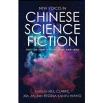 کتاب New Voices in Chinese Science Fiction اثر جمعی از نویسندگان انتشارات تازه ها