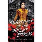 کتاب Anarchist on the Orient Express اثر Suzannah Rowntree انتشارات Bocfodder Press