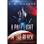 کتاب A Pale Light in the Black اثر K. B. Wagers انتشارات Harper Voyager