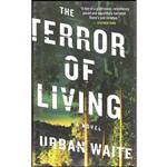 کتاب The Terror of Living اثر Urban Waite انتشارات Little, Brown and Company