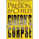 کتاب Gideons Corpse اثر Douglas Preston and Lincoln Child انتشارات Grand Central Publishing 