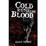 کتاب Cold Runs the Blood اثر Elliot Thorpe انتشارات Grosvenor House Publishing Limited