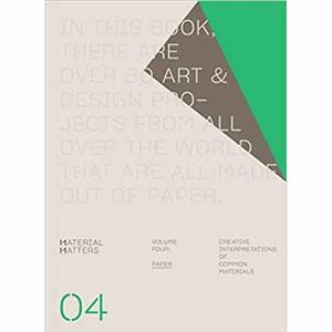 Material Matters 04: Paper: Creative interpretations of common materials