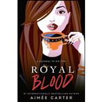 کتاب Royal Blood اثر Aimee Carter انتشارات Delacorte Press