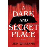 کتاب A Dark and Secret Place اثر Jen Williams انتشارات Crooked Lane Books