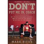 کتاب Dont Put Me In, Coach اثر Mark Titus انتشارات Anchor