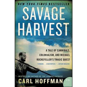 کتاب Savage Harvest اثر Carl Hoffman انتشارات William Morrow Paperbacks 