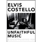 کتاب Unfaithful Music Disappearing Ink اثر Elvis Costello انتشارات Blue Rider Press