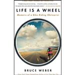 کتاب Life Is a Wheel اثر Bruce Weber انتشارات تازه ها