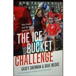 کتاب The Ice Bucket Challenge اثر Casey Sherman and Dave Wedge انتشارات ForeEdge