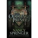 کتاب The Oddling Prince اثر Nancy Springer انتشارات Tachyon Publications