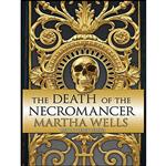 کتاب The Death of the Necromancer  اثر Martha Wells and Derek Perkins انتشارات Tantor Audio