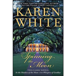 کتاب Spinning the Moon اثر Karen White انتشارات Berkley