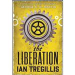 کتاب The Liberation  اثر Ian Tregillis انتشارات Orbit