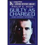 کتاب Guilty As Charged اثر Philip E. High انتشارات Linford Mystery