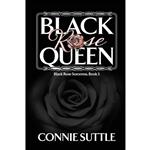 کتاب Black Rose Queen اثر Connie Suttle and Renee Barratt انتشارات تازه ها