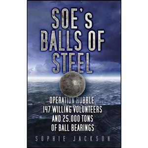 کتاب SOEs Balls of Steel اثر Sophie Jackson انتشارات The History Press