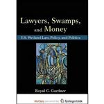 کتاب Lawyers, Swamps, and Money اثر Royal C. Gardner انتشارات Springer My Copy UK 