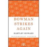 کتاب Bowman Strikes Again اثر Hartley Howard انتشارات Bloomsbury Reader