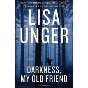 کتاب Darkness, My Old Friend اثر Lisa Unger انتشارات Crown 