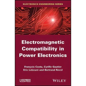 کتاب Electromagnetic Compatibility in Power Electronics اثر جمعی از نویسندگان انتشارات Wiley-ISTE