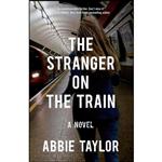 کتاب The Stranger on the Train اثر Abbie Taylor انتشارات تازه ها
