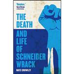 کتاب The Death and Life of Schneider Wrack اثر Nate Crowley انتشارات Abaddon