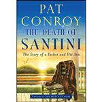 کتاب The Death of Santini اثر Pat Conroy انتشارات Nan A. Talese 